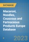 Macaroni, Noodles, Couscous and Farinaceous Products Europe Database - Product Image