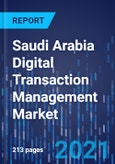 Saudi Arabia Digital Transaction Management Market Research Report - Industry Analysis and Growth Forecast to 2030- Product Image