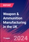 Weapon & Ammunition Manufacturing in the UK - Industry Market Research Report - Product Image