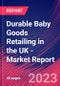 Durable Baby Goods Retailing in the UK - Industry Market Research Report - Product Thumbnail Image