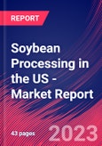 Soybean Processing in the US - Industry Market Research Report- Product Image