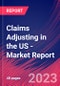 Claims Adjusting in the US - Industry Market Research Report - Product Image