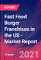 Fast Food Burger Franchises in the US - Industry Market Research Report - Product Thumbnail Image