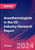 Anesthesiologists in the US - Industry Research Report- Product Image