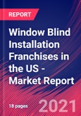 Window Blind Installation Franchises in the US - Industry Market Research Report- Product Image