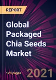 Global Packaged Chia Seeds Market 2021-2025- Product Image
