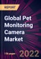 Global Pet Monitoring Camera Market 2023-2027 - Product Thumbnail Image