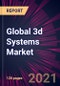 Global 3d Systems Market 2021-2025 - Product Thumbnail Image