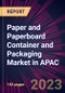 Paper and Paperboard Container and Packaging Market in APAC 2021-2025 - Product Image