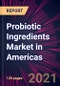 Probiotic Ingredients Market in Americas 2021-2025 - Product Thumbnail Image