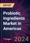 Probiotic Ingredients Market in Americas 2024-2028 - Product Image