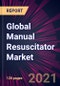 Global Manual Resuscitator Market 2021-2025 - Product Image