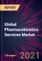 Global Pharmacokinetics Services Market 2021-2025 - Product Image