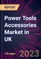 Power Tools Accessories Market in UK 2024-2028 - Product Image