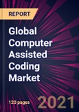 Global Computer Assisted Coding Market 2021-2025- Product Image