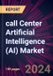 call Center Artificial Intelligence (AI) Market 2024-2028 - Product Image