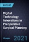 Digital Technology Innovations in Preoperative Surgical Planning - Product Thumbnail Image