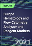 2022-2026 Europe Hematology and Flow Cytometry Analyzer and Reagent Markets - Growth Opportunities in 38 Countries, Supplier Shares, Test Volume and Sales Segment Forecasts - Competitive Strategies, Instrumentation Pipeline, Latest Technologies- Product Image