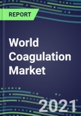2021-2026 World Coagulation Market Database for 97 Countries - Supplier Shares, Volume and Sales Segment Forecasts for 40 Hemostasis Tests- Product Image
