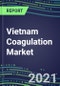 2021-2026 Vietnam Coagulation Market Database - Supplier Shares, Volume and Sales Segment Forecasts for 40 Hemostasis Tests - Product Thumbnail Image