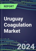 2021-2026 Uruguay Coagulation Market Database - Supplier Shares, Volume and Sales Segment Forecasts for 40 Hemostasis Tests- Product Image