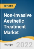 Non-invasive Aesthetic Treatment Market Size, Share & Trends Analysis Report by Procedure (Skin Rejuvenation, Injectable), by End Use (Hospital/Surgery Center, MedSpa), by Region, and Segment Forecasts, 2022-2030- Product Image