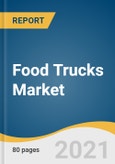 Food Trucks Market Size, Share & Trends Analysis Report by Type (Customized Trucks, Buses & Vans), by Food Type (Fast Food, Vegan & Meat Plant), by Size (Small, Medium), by Region, and Segment Forecasts, 2021-2028- Product Image