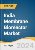 India Membrane Bioreactor Market Size, Share & Trends Analysis Report By Product (Hollow Fiber, Flat Sheet), By Configuration (Submerged, Side Stream), By Application (Municipal, Industrial), And Segment Forecasts, 2025 - 2030- Product Image