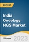India Oncology NGS Market Size, Share & Trends Analysis Report by End-use (Clinical Research, Hospitals & Clinics), Technology, Application, Product & Service, Workflow, and Segment Forecasts, 2021-2028 - Product Thumbnail Image
