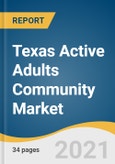 Texas Active Adults (55+) Community Market Size, Share & Trends Analysis Report by City (Dallas, Houston, San Antonio, Austin), and Segment Forecasts, 2021-2028- Product Image