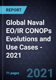 Global Naval EO/IR CONOPs Evolutions and Use Cases - 2021- Product Image