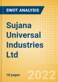 Sujana Universal Industries Ltd. - Strategic SWOT Analysis Review- Product Image