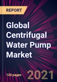 Global Centrifugal Water Pump Market 2021-2025- Product Image