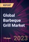 Global Barbeque Grill Market 2021-2025 - Product Image
