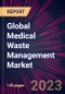 Global Medical Waste Management Market 2021-2025 - Product Image