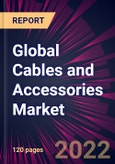 Global Cables and Accessories Market 2023-2027- Product Image