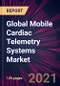Global Mobile Cardiac Telemetry Systems Market 2021-2025 - Product Image