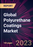 Global Polyurethane Coatings Market 2023-2027- Product Image