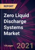 Zero Liquid Discharge Systems Market 2021-2025- Product Image