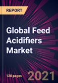 Global Feed Acidifiers Market 2021-2025- Product Image