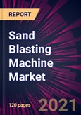 Sand Blasting Machine Market 2021-2025- Product Image
