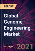 Global Genome Engineering Market 2021-2025- Product Image