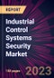 Industrial Control Systems Security Market 2023-2027 - Product Thumbnail Image