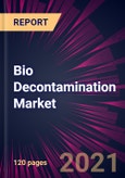 Bio Decontamination Market 2021-2025- Product Image