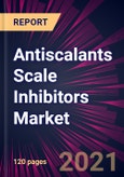 Antiscalants Scale Inhibitors Market 2021-2025- Product Image