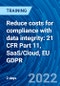 Reduce costs for compliance with data integrity: 21 CFR Part 11, SaaS/Cloud, EU GDPR (February 10-11, 2022) - Product Image