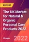 The UK Market for Natural & Organic Personal Care Products 2022 - Product Thumbnail Image