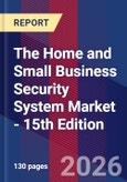 The Home and Small Business Security System Market - 15th Edition- Product Image