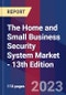 The Home and Small Business Security System Market - 13th Edition - Product Thumbnail Image