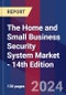 The Home and Small Business Security System Market - 14th Edition - Product Image